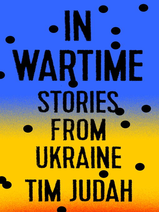 Title details for In Wartime by Tim Judah - Available